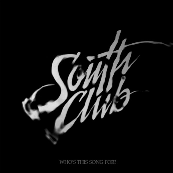 South Club《Who's This Song For?》封面