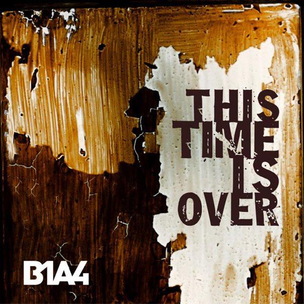 B1A4 "Time Is Over" 