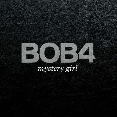 BOB4 - Mystery Girl