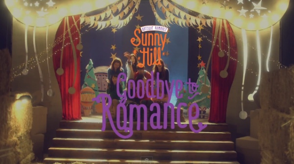Sunny Hill 121214 Good Bye to Romance 預告 Sunny Hill 121214 Good Bye to Romance 預告