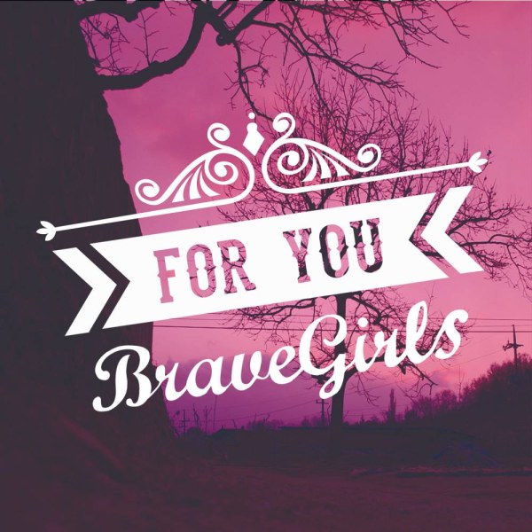 Brave Girls《For You》
