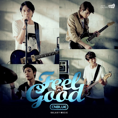 CNBLUE Samsung 廣告曲 Feel Good 封面