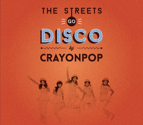 Crayon Pop "The Streets Go Disco" 封面