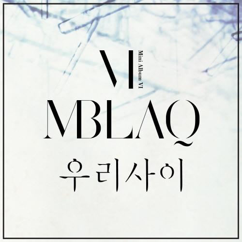 MBLAQ 我們之間 MBLAQ 我們之間