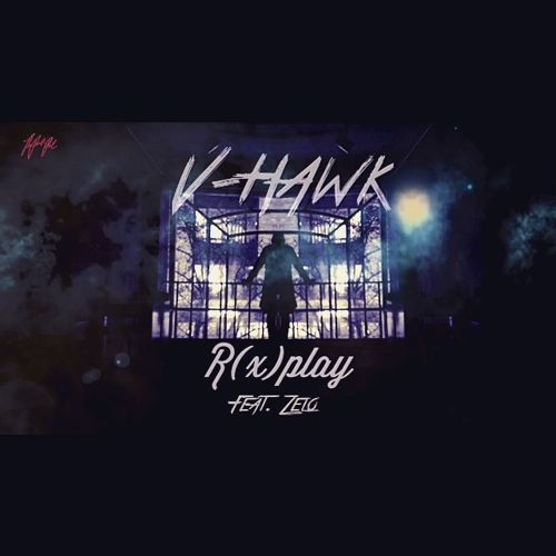 V-Hawk《R(x)play (ft. ZELO)》