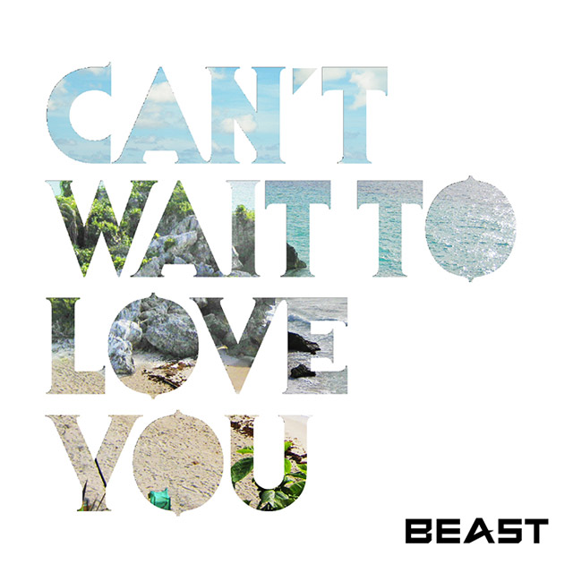 BEAST《Can't Wait To Love You》通常盤封面 BEAST《Can't Wait To Love You》通常盤封面