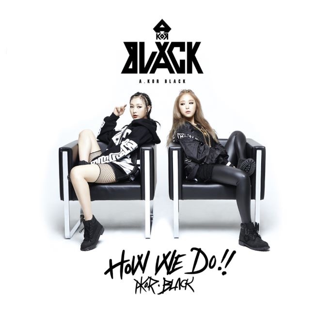 A.KOR-Black《HOW WE DO》 A.KOR-Black《HOW WE DO》
