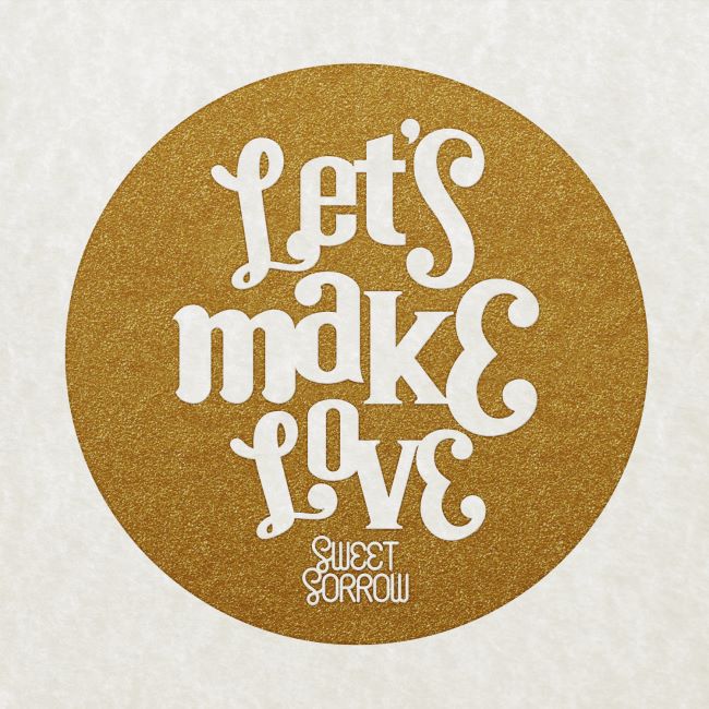 Sweet Sorrow《Let's Make Love》