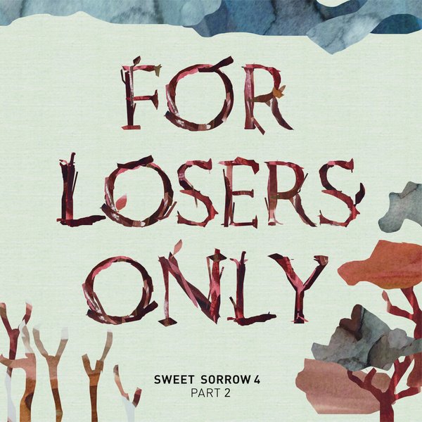 Sweet Sorrow《FOR LOSERS ONLY》封面 Sweet Sorrow《FOR LOSERS ONLY》封面