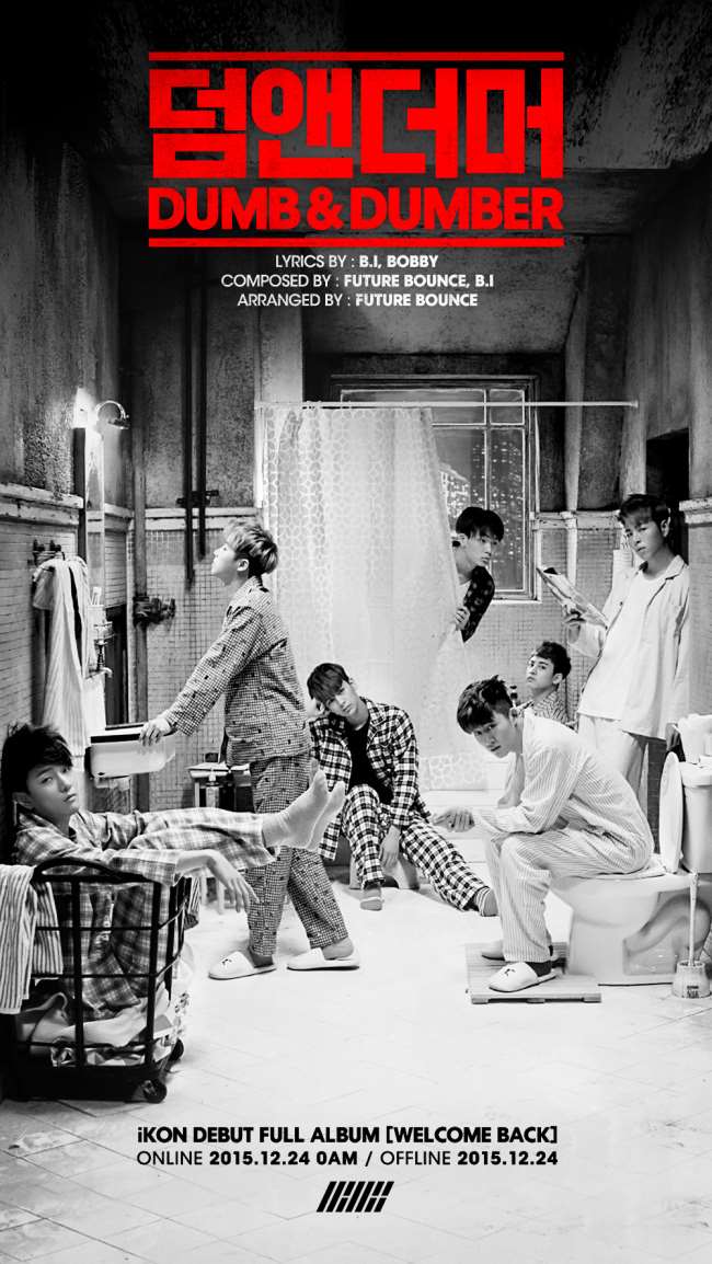 iKON《DUMB&DUMBER》