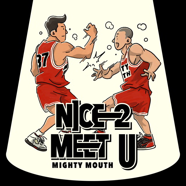 Mighty Mouth《NICE 2 MEET U》封面照